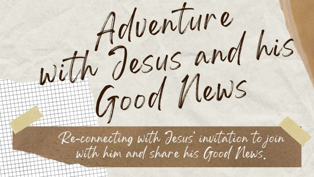 Adventure with Jesus and his Good News 2